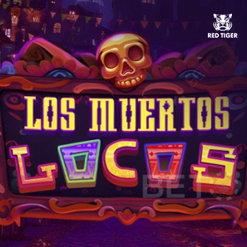 Los Muertos Locos - LETSEBET77